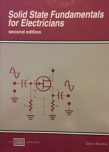 Solid State Fundamentals for Electricians By Gary Rockis -Second Edition -1993