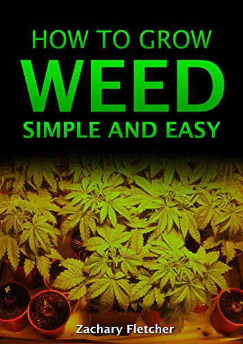 How To Grow Weed Simple And Easy