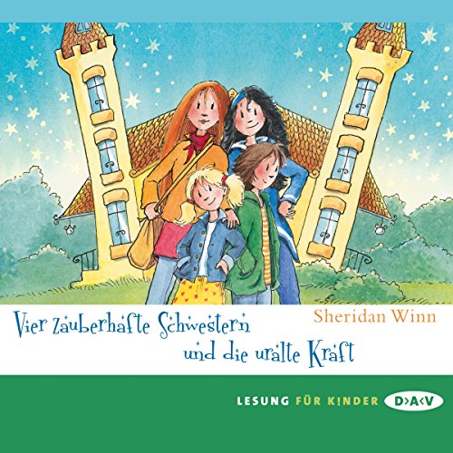 Vier zauberhafte Schwestern und die uralte Kraft: Vier zauberhafte Schwestern 7
