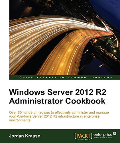 Windows Server 2012 R2 Administrator Cookbook (English Edition)