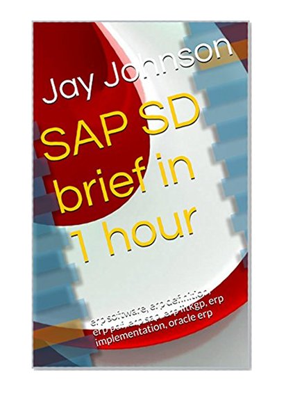 SAP SD brief in 1 hour: erp software, erp definition, erp pdf, erp sap, erp iitkgp, erp implementation, oracle erp