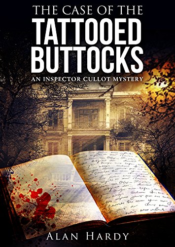 Book Cover The Case Of The Tattooed Buttocks: An Inspector Cullot Mystery (Inspector Cullot Mystery Series Book 1)