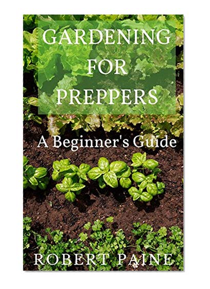 Gardening for Preppers: A Beginner's Guide