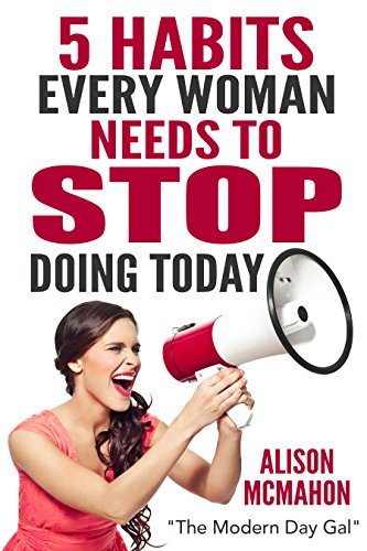5 Habits Every Woman Needs To Stop Doing Today