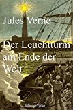 Der Leuchtturm am Ende der Welt: Illustrierte Ausgabe (German Edition)
