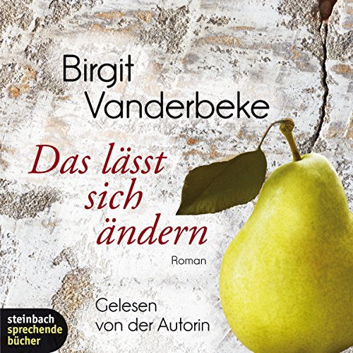 Das lässt sich ändern: Über die Liebe, das Anderssein und das einfache Leben