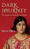 Dark Journey: The legend of Kamelya and Murat