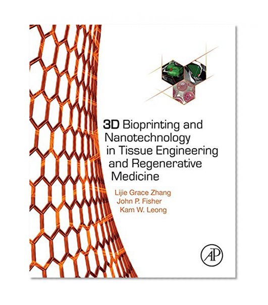 3D Bioprinting and Nanotechnology in Tissue Engineering and Regenerative Medicine
