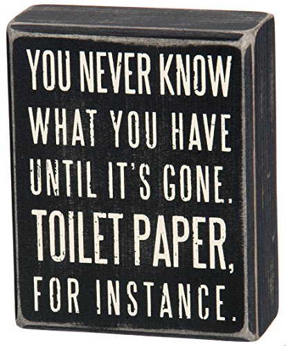Book Cover Primitives by Kathy 25465 Classic Box Sign, 4 x 5-Inches, You Never Know What You Have Until It's Gone