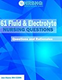 61 Fluid and Electrolyte Nursing Questions (Practice Questions and Rationales)