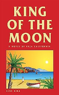 Book Cover King of the Moon: A Novel of Baja California