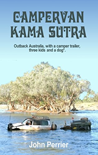 Book Cover Campervan Kama Sutra: Outback Australia, with a camper trailer, three kids and a dog.*