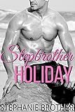 Stepbrother Holiday (A Forbidden Billionaire Romance)