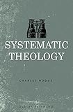 Systematic Theology: The Complete Three Volumes