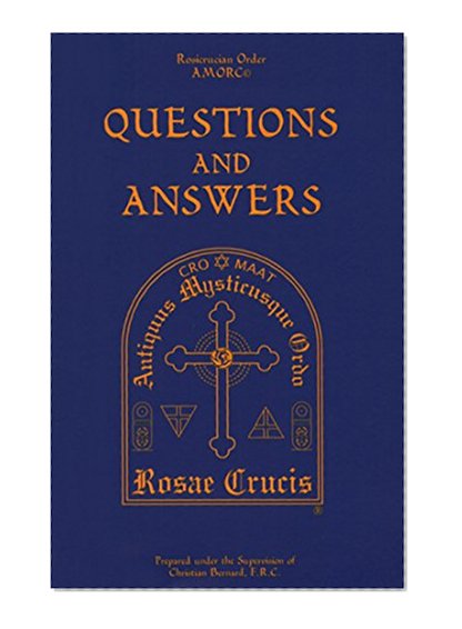 Rosicrucian Questions and Answers (Rosicrucian Order, AMORC Kindle Editions)