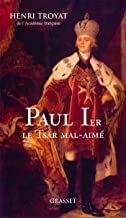 Paul 1er, le tsar mal-aimÃ© (Documents FranÃ§ais) (French Edition)