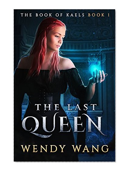 The Last Queen: The Book of Kaels Vol. 1 (The Book of Kaels Series)