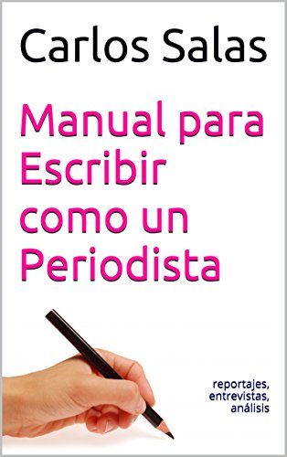 Book Cover Manual para Escribir como un Periodista: reportajes,entrevistas, análisis (Spanish Edition)
