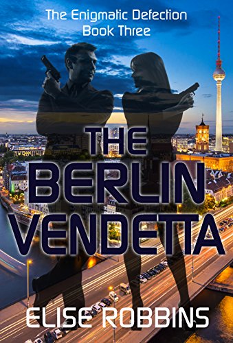 Book Cover The Berlin Vendetta (The Enigmatic Defection Book 3)