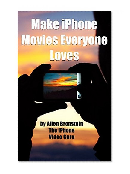Make iPhone Movies Everyone Loves