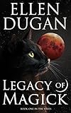 Legacy Of Magick (Legacy of Magick Series Book 1)