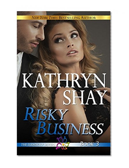 Risky Business (The Ludzecky Sisters Book 3)