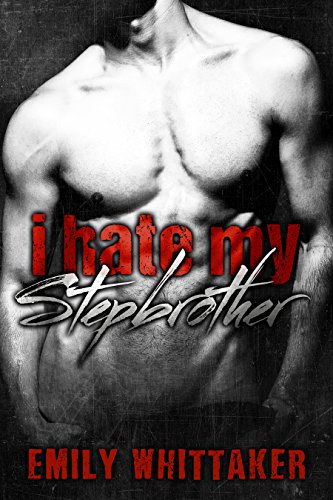 I Hate My Stepbrother (Forbidden Romance)