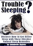 Trouble Sleeping?: Discover How to Get Better Sleep with These Effective Natural Sleep Remedies  (How to Get to Sleep | How to Get Good Sleep)