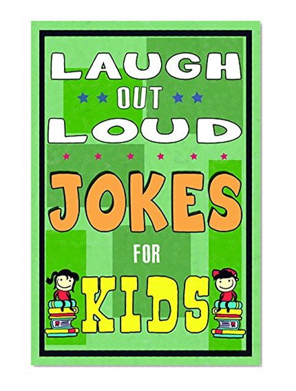 Funny Jokes for Kids: Laugh Out Laud Jokes: (Best jokes for Early & Beginner Readers): Hilarious Jokes for Children. Huge Collection of Funny Yo Momma, ... Comedy (Funny Lough Out Loud Jokes Book)