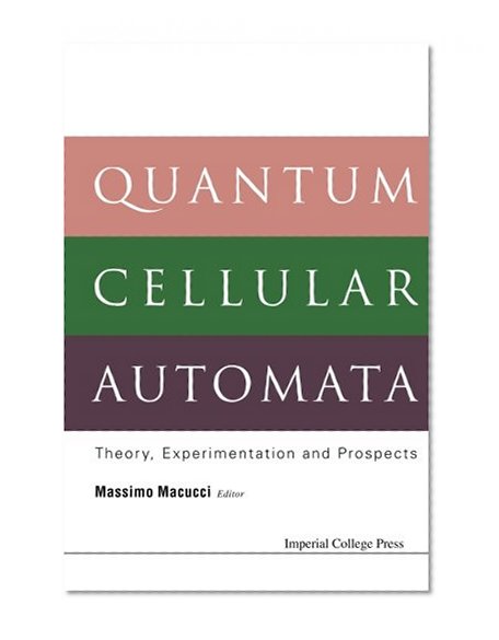 Quantum Cellular Automata: Theory, Experimentation And Prospects