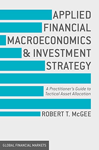Book Cover Applied Financial Macroeconomics and Investment Strategy: A Practitioner's Guide to Tactical Asset Allocation (Global Financial Markets)