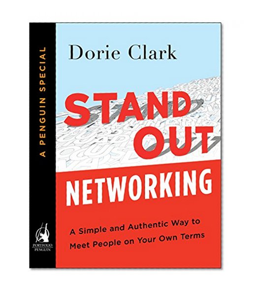 Stand Out Networking: A Simple and Authentic Way to Meet People on Your Own Terms (A Penguin Special from Portfolio)