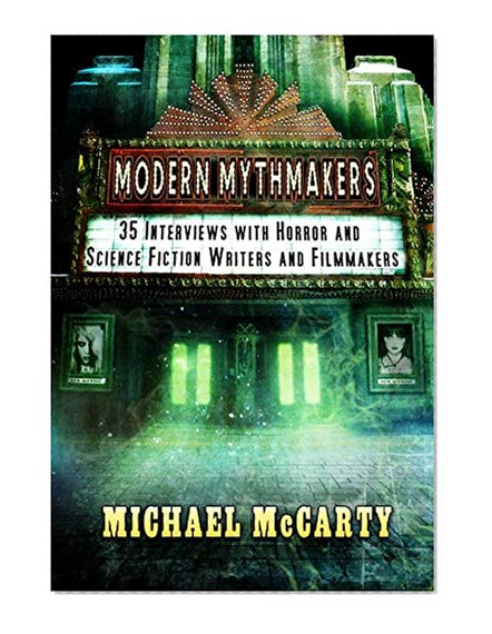 Book Cover Modern Mythmakers: 35 Interviews with Horror & Science Fiction Writers and Filmmakers