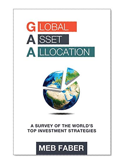Global Asset Allocation: A Survey of the World's Top Asset Allocation Strategies