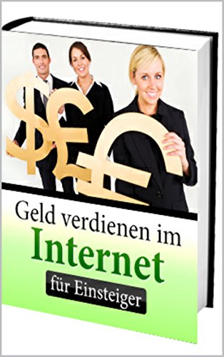 "Geld verdienen im Internet für Einsteiger" (German Edition)