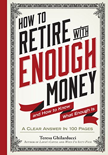 Book Cover How to Retire with Enough Money: And How to Know What Enough Is