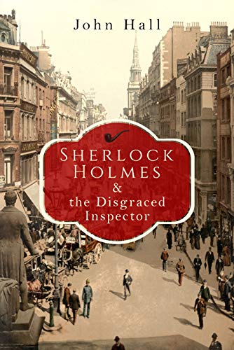 Book Cover Sherlock Holmes and the Disgraced Inspector (A Sherlock Mystery Book 2)