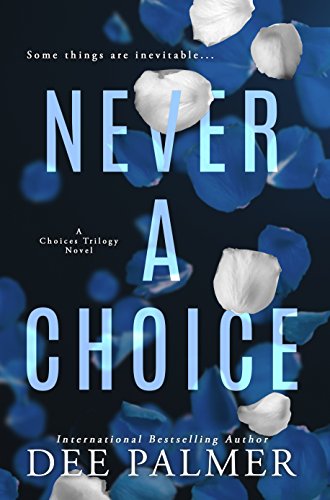 Book Cover Never A Choice: A Choices Trilogy Novel (The Choices Trilogy Book 1)