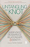 Untangling the Knot: Queer Voices on Marriage, Relationships & Identity