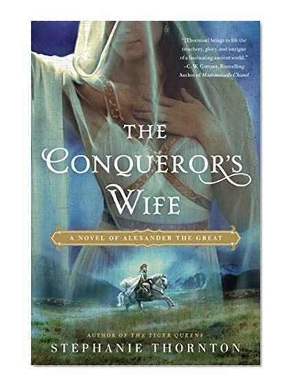 The Conqueror's Wife: A Novel of Alexander the Great