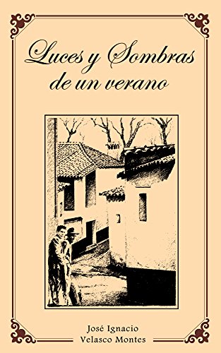 LUCES Y SOMBRAS DE UN VERANO. (Spanish Edition)
