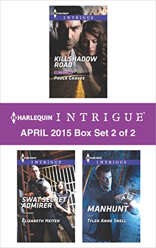 Harlequin Intrigue April 2015 - Box Set 2 of 2: Killshadow Road\SWAT Secret Admirer\Manhunt
