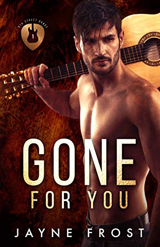 Gone for You: A Rock Star Romance (Sixth Street Bands Series Book 1)