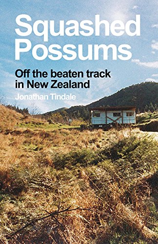 Book Cover Squashed Possums: Off the beaten track in New Zealand