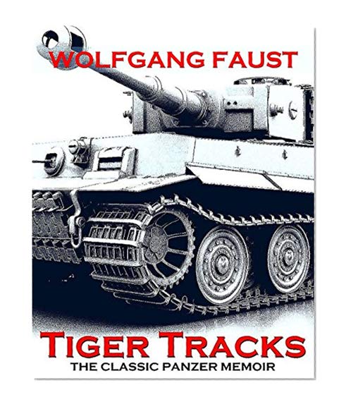 Book Cover Tiger Tracks - The Classic Panzer Memoir