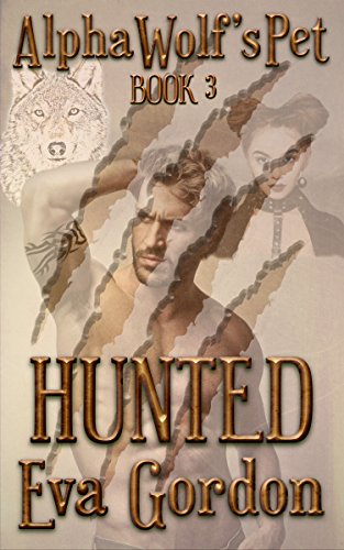 Book Cover Alpha Wolf's Pet, Hunted Book 3