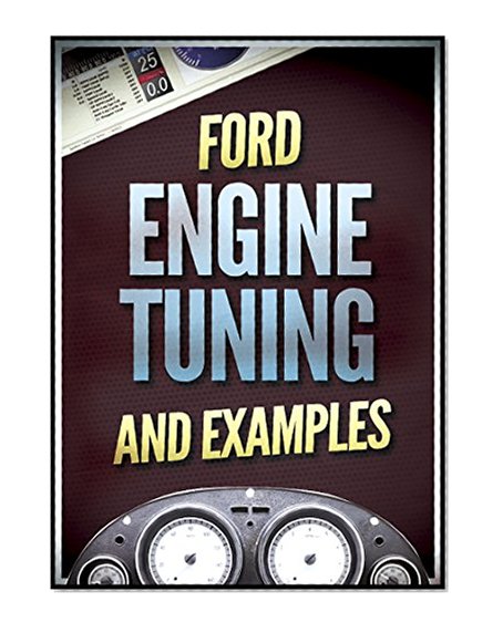 Ford Engine Tuning and Examples (Engine Tuning Techniques)