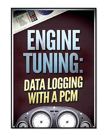 Engine Tuning: Data Logging with a PCM (Engine Tuning Techniques)