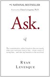 Ask : The counterintuitive online formula to discover exactly what your customers want to buy...create a mass of raving fans...and take any business to the next level (English Edition)