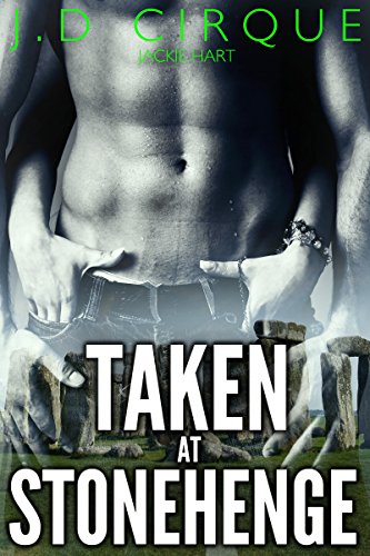Taken At Stonehenge (Taboo Foursome Menage Erotica)